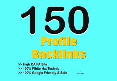 150 High Authority Profile Backlinks via 100 White Hat SEO