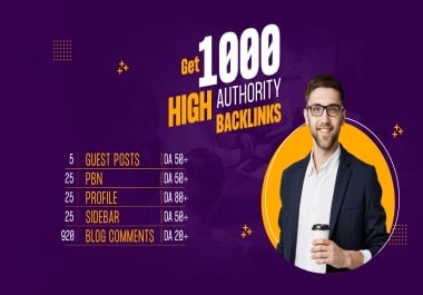 Get 1000 High Authority Backlinks,  PBNs,  Guest Posts,  Blog Comments,  Sidebar Blogroll,  Contextual
